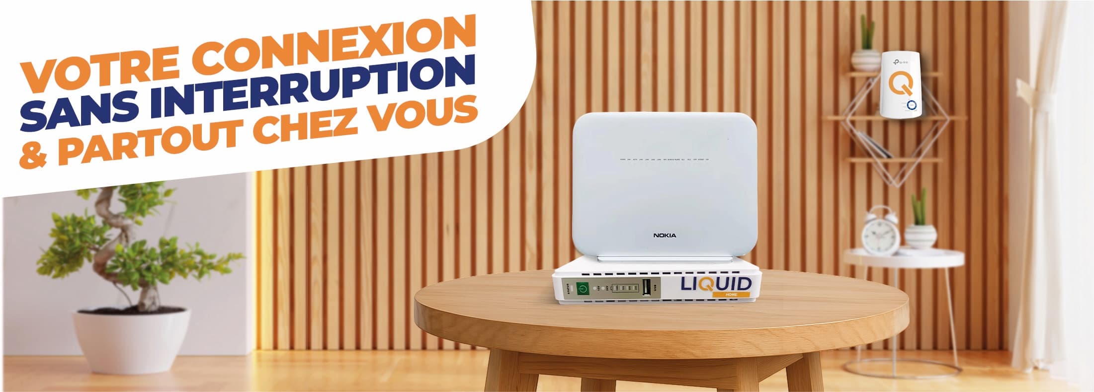 Votre connexion sans interruption partout chez vous